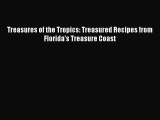 Read Books Treasures of the Tropics: Treasured Recipes from Florida's Treasure Coast PDF Online