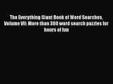Read The Everything Giant Book of Word Searches Volume VII: More than 300 word search puzzles