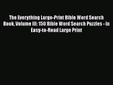 Download The Everything Large-Print Bible Word Search Book Volume III: 150 Bible Word Search