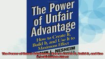 Free PDF Downlaod  The Power of Unfair Advantage How to Create It Build it and Use It to Maximum Effect  BOOK ONLINE