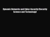 Read Dynamic Networks and Cyber-Security (Security Science and Technology) Ebook Online