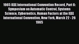 Read 1965 IEEE International Convention Record Part 6: Symposium on Automatic Control Systems