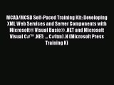 Read MCAD/MCSD Self-Paced Training Kit: Developing XML Web Services and Server Components with