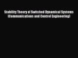 Read Stability Theory of Switched Dynamical Systems (Communications and Control Engineering)