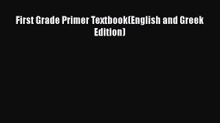 Read Book First Grade Primer Textbook(English and Greek Edition) ebook textbooks