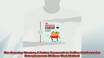 FREE DOWNLOAD  The Smarter Startup A Better Approach to Online Business for Entrepreneurs Voices That  FREE BOOOK ONLINE