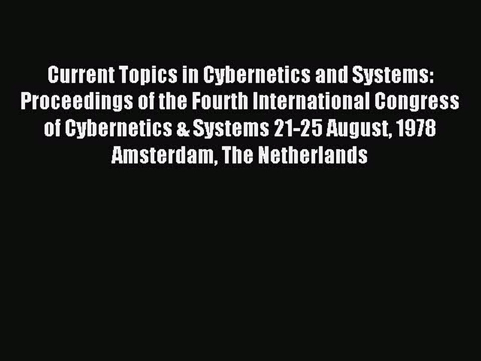 Read Current Topics in Cybernetics and Systems: Proceedings of the Fourth International Congress