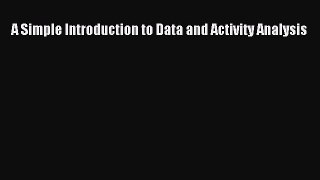Download A Simple Introduction to Data and Activity Analysis Ebook Online