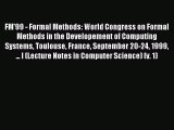 Read FM'99 - Formal Methods: World Congress on Formal Methods in the Developement of Computing