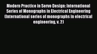 Download Modern Practice in Servo Design: International Series of Monographs in Electrical