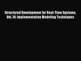 Read Structured Development for Real-Time Systems Vol. III: Implementation Modeling Techniques