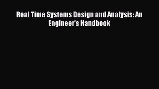 Download Real Time Systems Design and Analysis: An Engineer's Handbook PDF Online