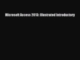 Download Microsoft Access 2013: Illustrated Introductory Ebook Online