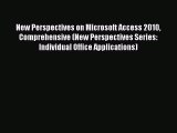 Read New Perspectives on Microsoft Access 2010 Comprehensive (New Perspectives Series: Individual