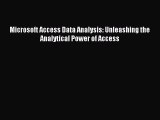 Download Microsoft Access Data Analysis: Unleashing the Analytical Power of Access Ebook Online