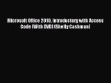 Read Microsoft Office 2010 Introductory with Access Code [With DVD] (Shelly Cashman) PDF Free