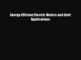 Download Energy-Efficient Electric Motors and their Applications Ebook Free