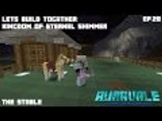 Minecraft Lets Build together: Kingdom of Eternal Shimmer Ep.020: The Stable