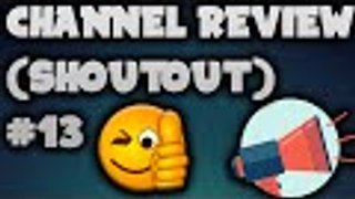 Channel Review/Shoutout #13 - GROW YOUR CHANNEL FAST 2016