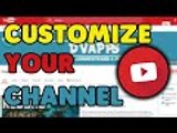 How To Customize The Layout of Your YouTube Channel & Add A Channel Trailer