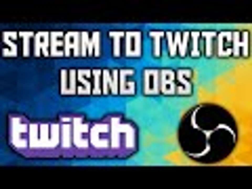 How To Stream To Twitch Using OBS | OBS Broadcast Tutorial 2016