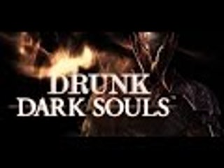 Drunken Dark Souls Death Montage