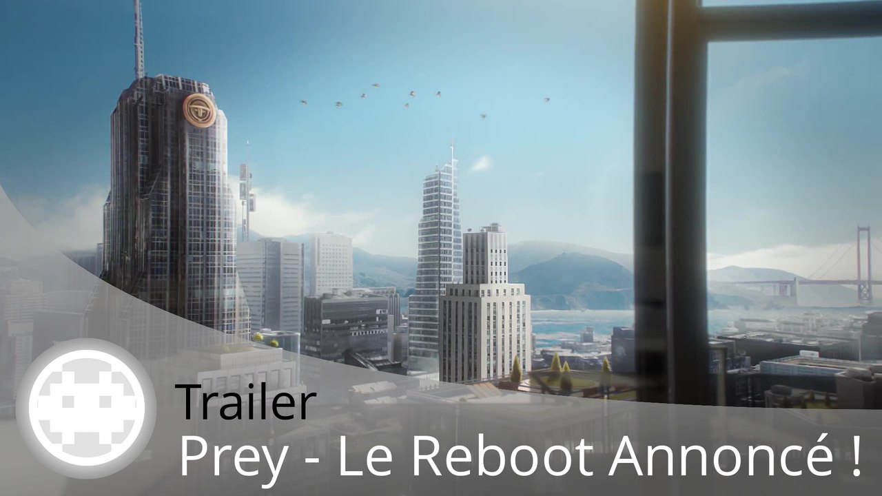 Trailer - Prey (Adieu Prey 2 et Bonjour le Reboot - E3 2016)