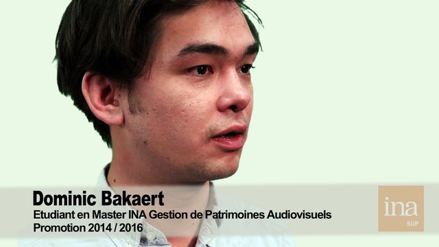 Interview Dominic Bekaert - Etudiant Master Ina Gestion de patrimoines audiovisuels