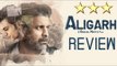 Aligarh Review 2016 | Manoj Bajpayee, Rajkummar Rao