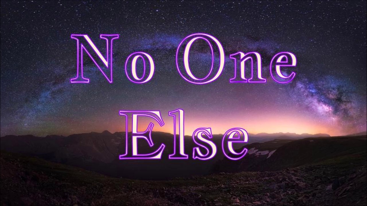 No One Else