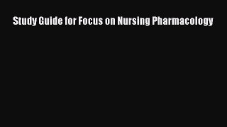 Download Study Guide for Focus on Nursing Pharmacology Ebook Online