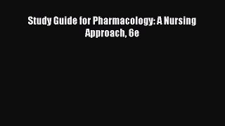 Download Study Guide for Pharmacology: A Nursing Approach 6e PDF Online