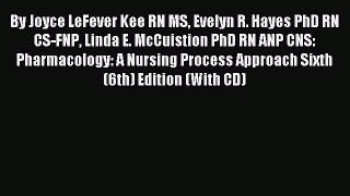 Download By Joyce LeFever Kee RN MS Evelyn R. Hayes PhD RN CS-FNP Linda E. McCuistion PhD RN