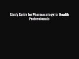 Read Study Guide for Pharmacology for Health Professionals Ebook Free