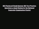 Read Book NCE Flashcard Study System: NCE Test Practice Questions & Exam Review for the National