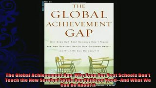read here  The Global Achievement Gap Why Even Our Best Schools Dont Teach the New Survival Skills