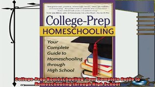 best book  CollegePrep Homeschooling Your Complete Guide to Homeschooling through High School