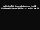 Read Book Achieving TABE Success In Language Level M Workbook (Achieving TABE Success for TABE