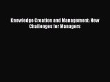 Download Knowledge Creation and Management: New Challenges for Managers PDF Online