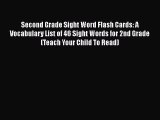 Read Book Second Grade Sight Word Flash Cards: A Vocabulary List of 46 Sight Words for 2nd
