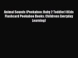 Read Book Animal Sounds (Peekaboo: Baby 2 Toddler) (Kids Flashcard Peekaboo Books: Childrens