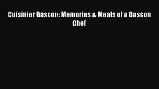 [PDF] Cuisinier Gascon: Memories & Meals of a Gascon Chef [Download] Full Ebook