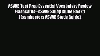 Read Book ASVAB Test Prep Essential Vocabulary Review Flashcards--ASVAB Study Guide Book 1