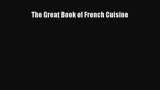 [PDF] The Great Book of French Cuisine [Read] Full Ebook