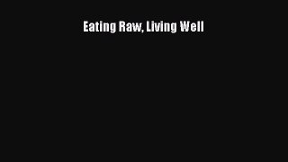 [PDF] Eating Raw Living Well [Read] Online