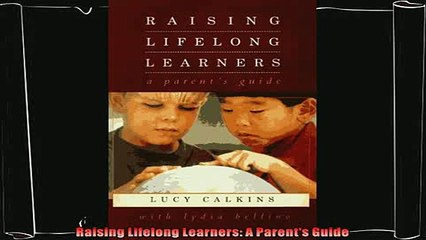 read here  Raising Lifelong Learners A Parents Guide