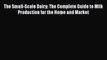 [PDF] The Small-Scale Dairy: The Complete Guide to Milk Production for the Home and Market