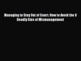 [PDF] Managing to Stay Out of Court: How to Avoid the 8 Deadly Sins of Mismanagement [Download]