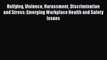 [PDF] Bullying Violence Harassment Discrimination and Stress: Emerging Workplace Health and