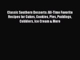 Read Classic Southern Desserts: All-Time Favorite Recipes for Cakes Cookies Pies Puddings Cobblers